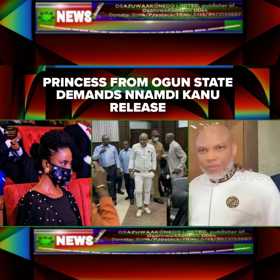Princess From Ogun State Demands Nnamdi Kanu Release